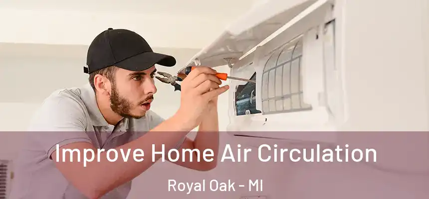  Improve Home Air Circulation Royal Oak - MI